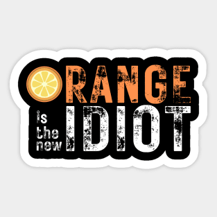 Orange-Is-The-New-Idiot Sticker